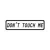 Don't Touch Me Sticker | BluntPark.com