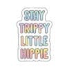 Stay Trippy Little Hippie Tie Dye Sticker | BluntPark.com