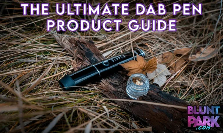 Dab Pen Product Guide