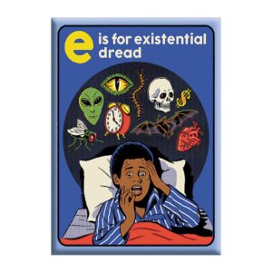 Steven Rhodes Magnet - E Is For Existential Dread / 2.5" x 3.5"