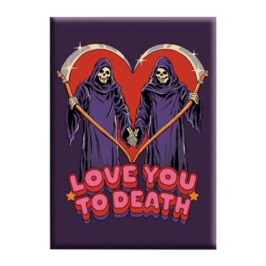 Steven Rhodes Magnet - Love You To Death / 2.5" x 3.5"