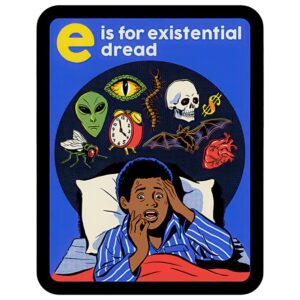 Steven Rhodes Sticker - E Is For Existential Dread / 4" x 5"